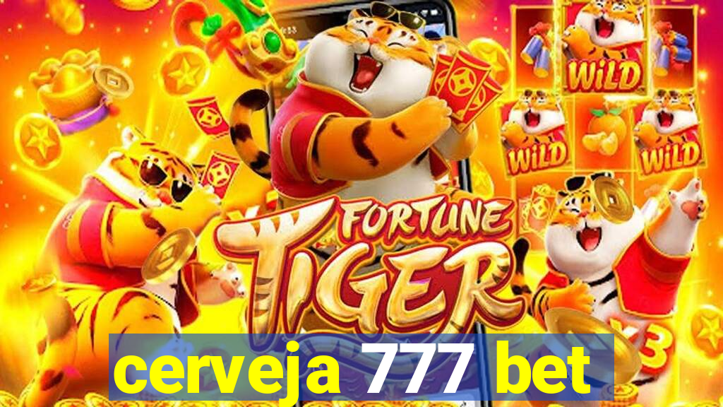 cerveja 777 bet